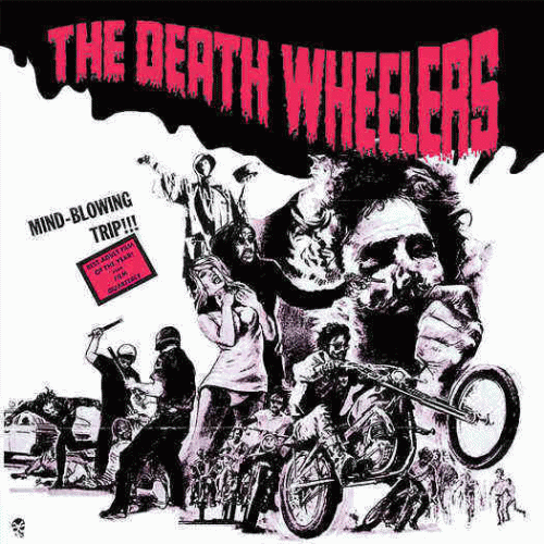 The Death Wheelers : Mind​-​Blowing Trip​!​!​!